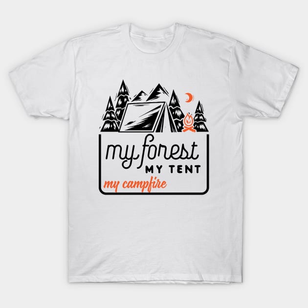 MY FOREST MY TENT MY CAMPFIRE T-Shirt by nektarinchen